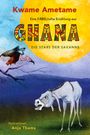 Kwame Ametame: Eine fabelhafte Erzählung aus Ghana - Die Stars der Savanne, Buch