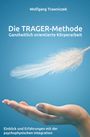 Wolfgang Trawniczek: Ganzheitlich orientierte Körperarbeit - Die TRAGER-Methode, Buch