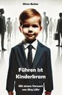 Oliver Becker: Führen ist Kinderkram, Buch