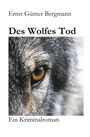 Ernst Günter Bergmann: Des Wolfes Tod, Buch