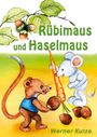 Werner Kurze: Rübimaus und Haselmaus, Buch