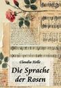 Claudia Helle: Die Sprache der Rosen, Buch