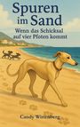 Candy Wittenberg: Spuren im Sand - wenn das Schicksal auf vier Pfoten kommt, Buch