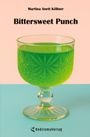 "Bittersweet Punch" von Martina Anett Köllner, darunter grünes Getränk in einem dekorativen Glas auf zweifarbigem Hintergrund.