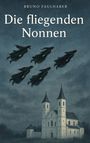 Bruno Faulhaber: Die fliegenden Nonnen, Buch