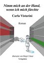"Nimm mich an der Hand, wenn ich mich fürchte" von Carla Vistarini, Roman. Kind und Frau in grauem Gang.