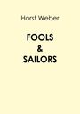 Horst Weber: Fools & Sailors, Buch