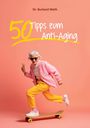 Burkard Weth: 50 Tipps zum Anti-Aging, Buch
