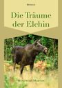 Wolfram Martin: Die Träume der Elchin, Buch