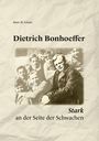 "Beate M. Schutte. Dietrich Bonhoeffer. Stark an der Seite der Schwachen." Ein Foto zeigt eine Gruppe von Menschen.