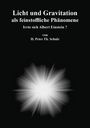 Text: "Licht und Gravitation als feinstoffliche Phänomene. Irrte sich Albert Einstein? von H. Peter Th. Schulz." Unten unscharfes Licht.