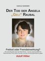 Text: „HARALD SANDNER. DER TOD DER ANGELA 'GELI' RAUBAL. Freitod oder Fremdeinwirkung?" Porträt einer jungen Frau.