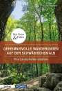 Felicitas Wehnert: Geheimnisvolle Wanderungen auf der Schwäbischen Alb, Buch