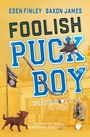 Texte: "Eden Finley Saxon James", "Foolish Puck Boy", "Puckboys 4", "Übersetzt von Bastian Ludwig". Illustration mit Hockey-Elementen.