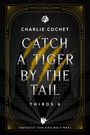 Charlie Cochet: Catch a Tiger by the Tail, Buch