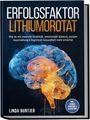 Linda Buntjer: Erfolgsfaktor Lithiumorotat: Wie du mit mentaler Stabilität, emotionaler Balance, sozialer Ausstrahlung & kognitiver Gesundheit mehr erreichst - inkl. Studien, Dosierung & Alltagstipps, Buch