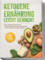 "KETOGENE ERNÄHRUNG LEICHT GEMACHT" steht groß auf einem Buchcover, dekoriert mit Avocado, Nüssen, Eiern und Lachs.