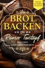 Simple Cookbooks: Brot backen im Römer Tontopf: Mit 60 leckeren Rezepten - Inklusive vegetarischem Brot, Buch