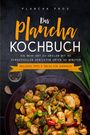 Plancha Pros: Das Plancha Kochbuch: Die neue Art zu Grillen mit 80 genussvollen Gerichten unter 30 Minuten, Buch