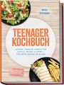 „TEENAGER KOCHBUCH“ in orange. Zwei Gerichte: bunter Nudelsalat oben und Wrap mit Pommes unten auf Holzhintergrund.