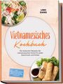 Text: "Vietnamesisches Kochbuch", "Linh Dang". Oben: eine vietnamesische Suppe, unten: Frühlingsrollen mit Soße.