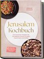 "Jerusalem Kochbuch" von Miriam Nassar zeigt farbenfrohe Gerichte in runden Schalen auf einem beigen Hintergrund.