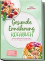 "Gesunde Ernährung Kochbuch: Leckere Rezepte für jeden Tag."

Grüne Schrift, Müsli mit Beeren, bunter Salatteller.