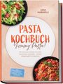 "Pasta Kochbuch - Yummy Pasta!" von Lena Marinelli, beschreibt schnelle, alltagstaugliche, italienische Rezepte. Zwei Pastagerichte.