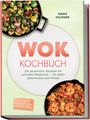 „WOK KOCHBUCH“ – Rezepte für schnelle Wokküche. Oben links Rosenkohl mit Speck, unten rechts gebratener Reis mit Garnelen.