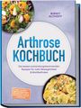 "Arthrose Kochbuch" von Birgit Althoff. Enthält entzündungshemmende Rezepte. Bild eines Salats und eines Gerichts mit Zitronenscheiben.