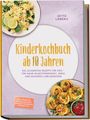 Text: "Kinderkochbuch ab 10 Jahren" - Rezepte für Kids. Bilder von Pasta und herzhaften Snacks mit Dip.