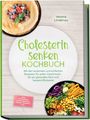 "Cholesterin senken KOCHBUCH" steht groß in Grün. Bilder von Obstkuchen und Gemüsegericht. Name "Verena Lindenau".