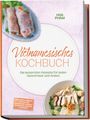 "Vietnamesisches Kochbuch" von Hoa Pham. Zeigt Sommerrollen und eine Nudelsuppe auf rosa Hintergrund.