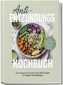 "Anti-Entzündungs Kochbuch. Die leckersten Rezepte für mehr Energie & weniger Entzündungen." Teller mit Gemüse.