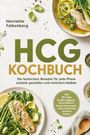 Henriette Falkenberg: HCG Kochbuch: Die leckersten Rezepte für jede Phase - schlank genießen und motiviert bleiben - inkl. 30-Tage-Ernährungsplan, klare Brühen & Gewürzmischungen, Jerky & Ofenchips, Sorbets & Eistees, Buch