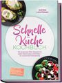 "Schnelle Küche Kochbuch" von Katrin Lichtenau. Zwei Teller Essen, einer mit Toast, der andere mit Salat, im Hintergrund.