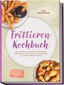 Buchtitel "Frittieren Kochbuch". Churros und Kartoffeln mit Dip auf hellem Hintergrund. Autor: Ina Radinger.