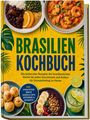 Titel: "BRASILIEN KOCHBUCH". Prächtiges Essen umgibt den Text, darunter Garnelen, Reisgerichte und exotisches Obst.