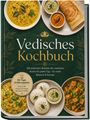 „Vedisches Kochbuch“, enthält leckere Rezepte und einen 30-Tage-Ernährungsplan. Abgebildet sind indische Gerichte.