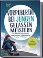 Text: "VORPUBERTÄT BEI JUNGEN GELASSEN MEISTERN" und weitere informative Details. Junge sitzt auf Skateboard unter bewölktem Himmel.