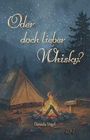 „Oder doch lieber Whisky?“ steht in geschwungener Schrift über einem Lagerfeuer vor einem Zelt in einer Waldlandschaft.