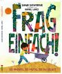 "FRAG EINFACH! Sei anders, sei mutig, sei du selbst." Ein Kind schiebt eine Schubkarre. Bunte, florale Buchstaben.