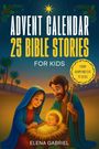 Elena Gabriel: Christian Advent Calendar Book - 25 Bible Stories for Kids, Buch