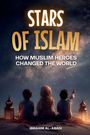 "Stars of Islam: How Muslim Heroes Changed the World. Ibrahim Al-Abadi." Drei Kinder unter Sternenhimmel mit Laternen.