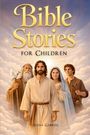 Elena Gabriel: The Most Beautiful Bible Stories for Children - From Adam and Eve, Abraham, and Moses to Jesus, Buch