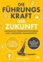 Stefanie Brings: Die Führungskraft der Zukunft ¿ Innovative Führungstechniken und visionäres Management, Buch