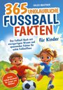 „365 unglaubliche Fußballfakten für Kinder“. Zwei fröhliche Kinder spielen Fußball auf einer Wiese. Ideal als Geschenk.