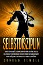 Konrad Sewell: SELBSTDISZIPLIN: Schritt für Schritt zu einem Leben mit mehr Disziplin, Fokus & Willenskraft! Motivation und positives Mindset antrainieren & mit mehr Erfolg und Selbstbewusstsein durchs Leben gehen, Buch