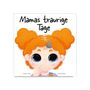 „Mamas traurige Tage“, Illustration eines Kindes mit roten Haaren, großen Augen und nachdenklichem Gesichtsausdruck.