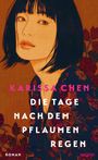 Karissa Chen: Die Tage nach dem Pflaumenregen, Buch